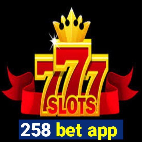 258 bet app